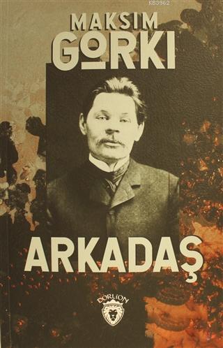 Arkadaş | Maksim Gorki | Dorlion Yayınevi