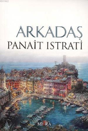 Arkadaş | Panait Istrati | Mitra Yayınları