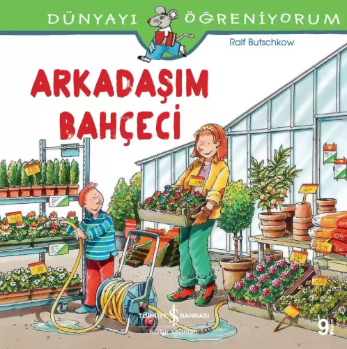 Arkadaşım Bahçeci Dünyayı Öğreniyorum | Ralf Butschkow | Türkiye İş Ba