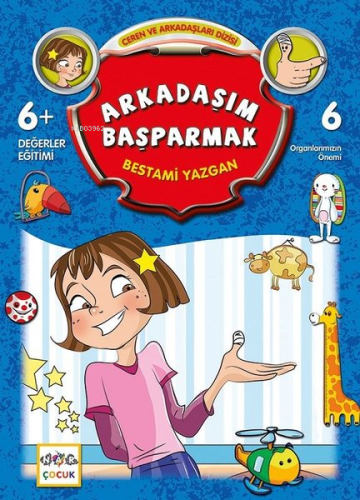 Arkadaşım Başparmak; Ceren ve Arkadaşları 6. Kitap | Bestami Yazgan | 