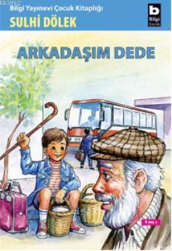 Arkadaşım Dede | Sulhi Dölek | Bilgi Yayınevi