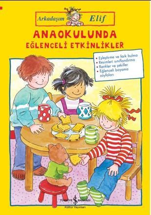 Arkadaşım Elif; Anaokulunda Eğlenceli Etkinlikler | Hanna Sörensen | T