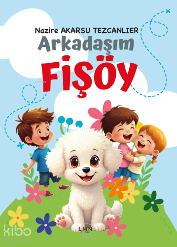 Arkadaşım Fişöy | Nazire Akarsu Tezcanlıer | Liman Çocuk Yayınevi