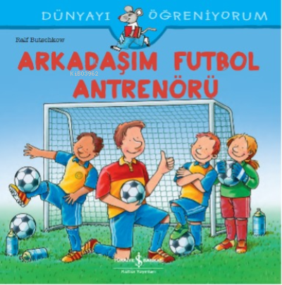 Arkadaşim Futbol Antrenörü Dünyayi Öğreniyorum | Ralf Butschkow | Türk