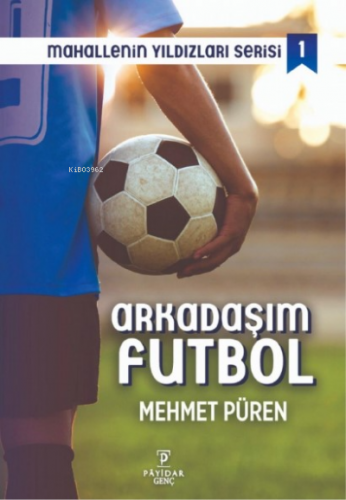 Arkadaşım Futbol - Mahallenin Yıldızları Serisi 1 | Mehmet Püren | Pay