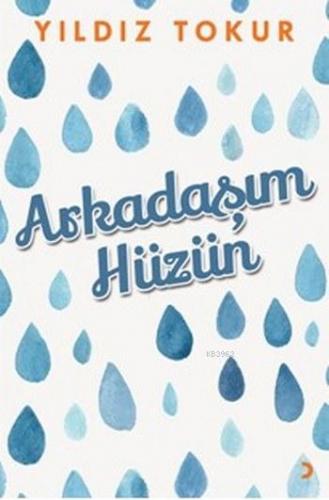 Arkadaşım Hüzün | Yıldız Tokur | Cinius Yayınları