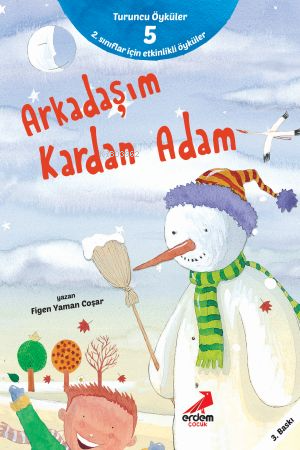 Arkadaşım Kardan Adam ;Turuncu Öyküler - 5 | Figen Yaman Coşar | Erdem