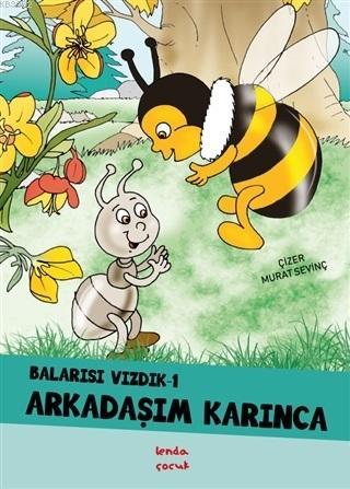 Arkadaşım Karınca - Balarısı Vızdık 1 | Murat Sevinç | Lenda Çocuk