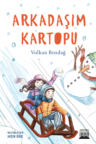 Arkadaşım Kartopu | Volkan Bozdağ | Anatolia Kitap