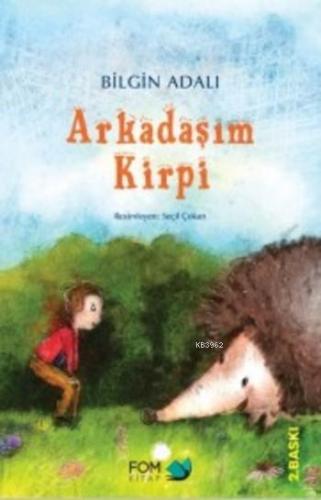 Arkadaşım Kirpi | Bilgin Adalı | Fom Kitap