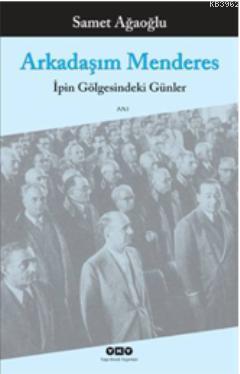 Arkadaşım Menderes | Samet Ağaoğlu | Yapı Kredi Yayınları ( YKY )