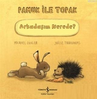 Arkadaşım Nerede? - Pamuk ile Topak | Michael Engler | Türkiye İş Bank