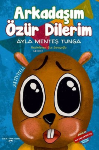 Arkadaşım Özür Dilerim | Ayla Menteş Tunga | Sokak Kitapları Yayınları