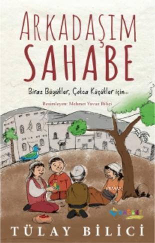 Arkadaşım Sahabe | Tülay Bilici | Rağbet Yayınları