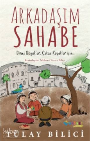 Arkadaşım Sahabe | Tülay Bilici | Rağbet Yayınları