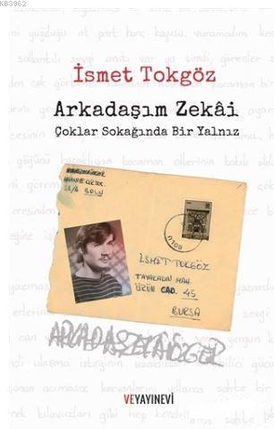 Arkadaşım Zekai - Çoklar Sokağında | İsmet Tokgöz | Ve Yayınevi