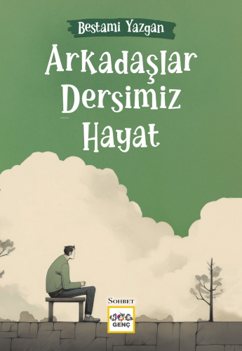 Arkadaşlar Dersimiz Hayat | Bestami Yazgan | Nar Yayınevi