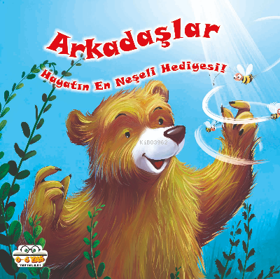 Arkadaşlar Hayatın En Neşeli Hediyesi | Kolektif | 0-6 Yaş Yayınları