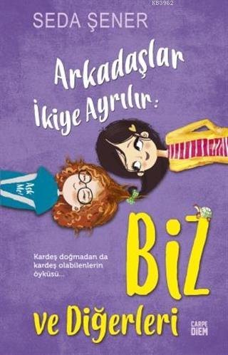 Arkadaşlar İkiye Ayrılır: Biz ve Diğerleri | Seda Şener | Carpe Diem K