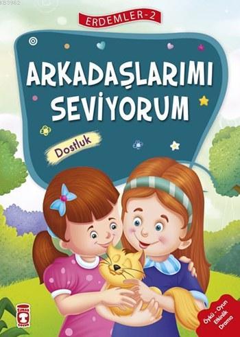 Arkadaşlarımı Seviyorum - Dostluk (7+ Yaş); Erdemler Dizisi - 2 | Kole