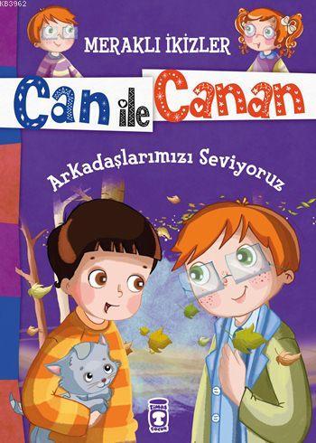 Arkadaşlarımızı Seviyoruz (7+ Yaş); Meraklı İkizler Can ile Canan | Ne