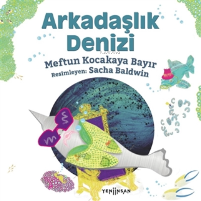 Arkadaşlık Denizi | Meftun Kocakaya Bayır | Yeni İnsan Yayınevi