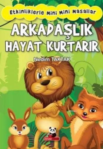 Arkadaşlık Hayat Kurtarır | Nedim Taktak | Beyaz Panda Yayınları