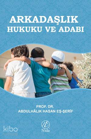 Arkadaşlık Hukuku ve Adabı | Abdulhalık Hasan Eş-Şerif | Nida Yayıncıl