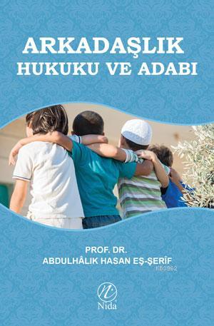 Arkadaşlık Hukuku ve Adabı | Abdulhalık Hasan Eş-Şerif | Nida Yayıncıl