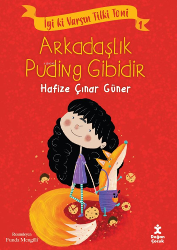 Arkadaşlık Puding Gibidir;İyiki Varsın Tilki Toni 1 | Hafize Çınar Gün