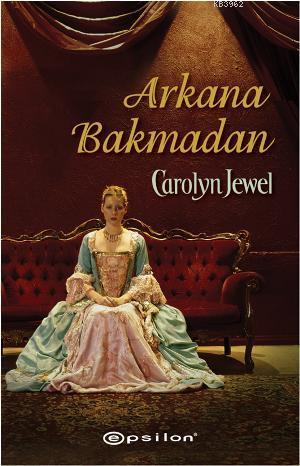 Arkana Bakmadan | Carolyn Jewel | Epsilon Yayınevi