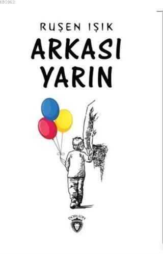 Arkası Yarın | Ruşen Işık | Dorlion Yayınevi