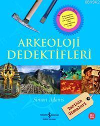 Arkeoloji Dedektifleri - Tarihin Gizemleri (10 + Yaş) | Simon Adams | 