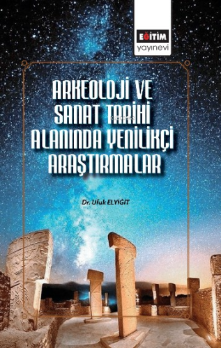 Arkeoloji ve Sanat Tarihi Alanında Uluslararası Araştırmalar | Ufuk El