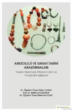 Arkeoloji ve Sanat Tarihi Araştırmaları - Yapılar, Buluntular, Müzeler