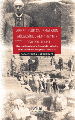 Arkeolojik Çalışmaların Gölgesinden Almanya'nın Doğu Politikası | Safa