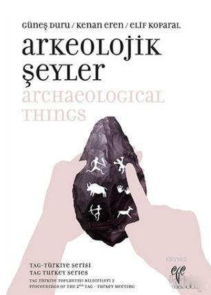 Arkeolojik Şeyler / Archaeological Things | Kenan Eren | Ege Yayınları