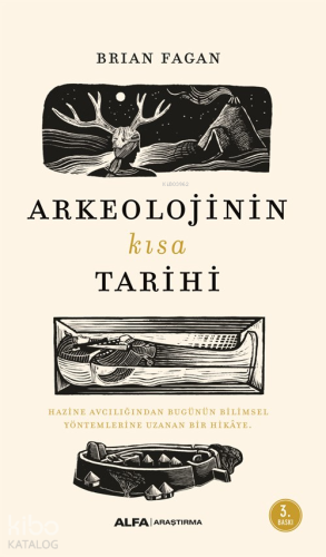 Arkeolojinin Kısa Tarihi | Brian M. Fagan | Alfa Basım Yayım Dağıtım