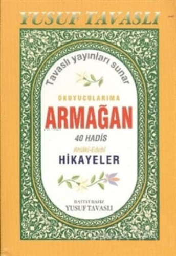 Armağan 40 Hadis Hikayeler | Yusuf Tavaslı | Tavaslı Yayınları