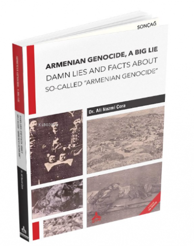 Armenian Genocide, A Big Lie Damn Lies and Facts About So-Called “Arme