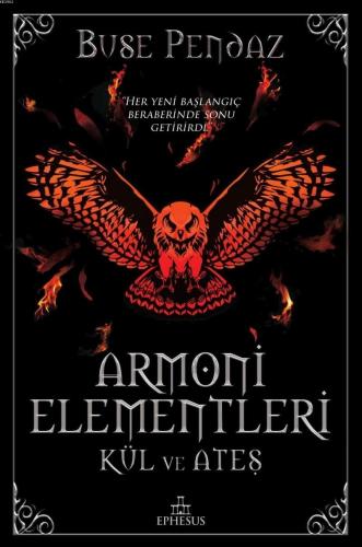 Armoni Elementler: Kül ve Ateş (Ciltli) | Buse Pendaz | Ephesus Yayınl