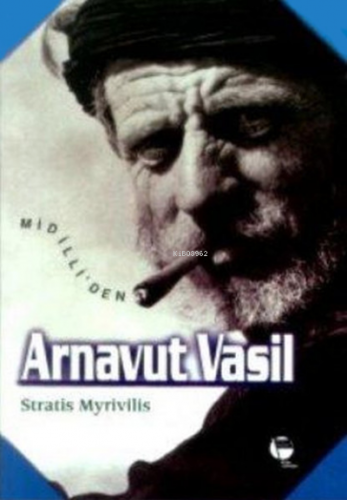 Arnavut Vasil | Stratis Myrivilis | Belge Yayınları