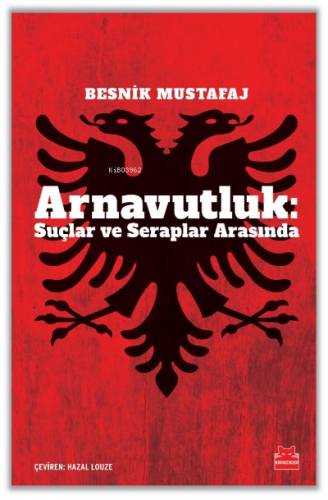 Arnavutluk: Suçlar ve Seraplar Arasında | Besnik Mustafaj | Kırmızıked