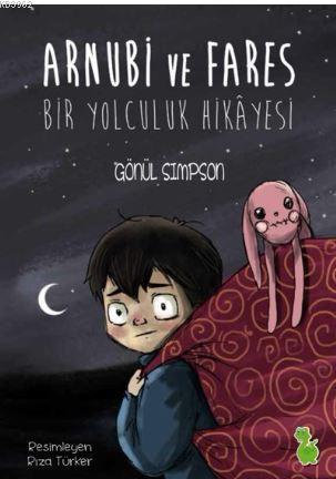 Arnubi ve Fares; Bir Yolculuk Hikayesi | Gönül Simpson | Yeşil Dinozor