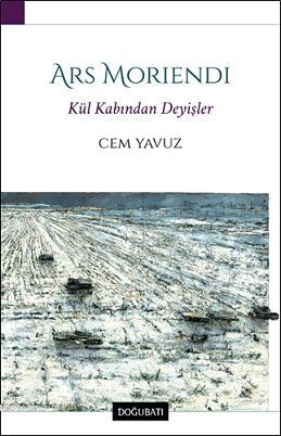 Ars Moriendi; Kül Kabından Deyişler | Cem Yavuz | Doğu Batı Yayınları