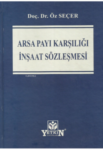 Arsa Payı Karşılığı İnşaat Sözleşmesi | Öz Seçer | Yetkin Yayınları