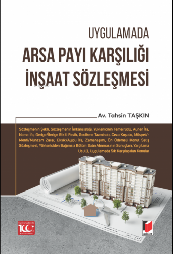 Arsa Payı Karşılığı İnşaat Sözleşmesi | Tahsin Taşkın | Adalet Yayınev