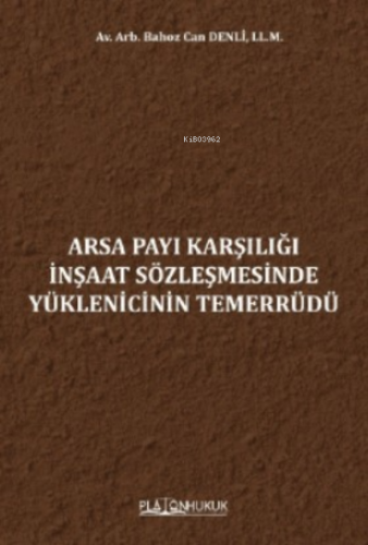 Arsa Payı Karşılığı İnşaat Sözleşmesinde Yüklenicinin Temerrüdü | Baho