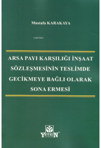 Arsa Payı Karşılığı İnşaat Sözleşmesinin Teslimde Gecikmeye Bağlı Olar