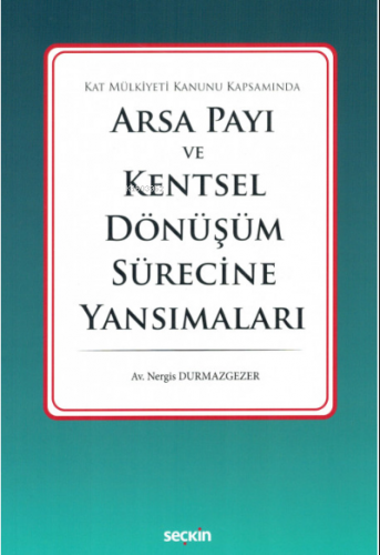 Arsa Payı ve Kentsel Dönüşüm Sürecine Yansımaları | Nergis Durmazgezer